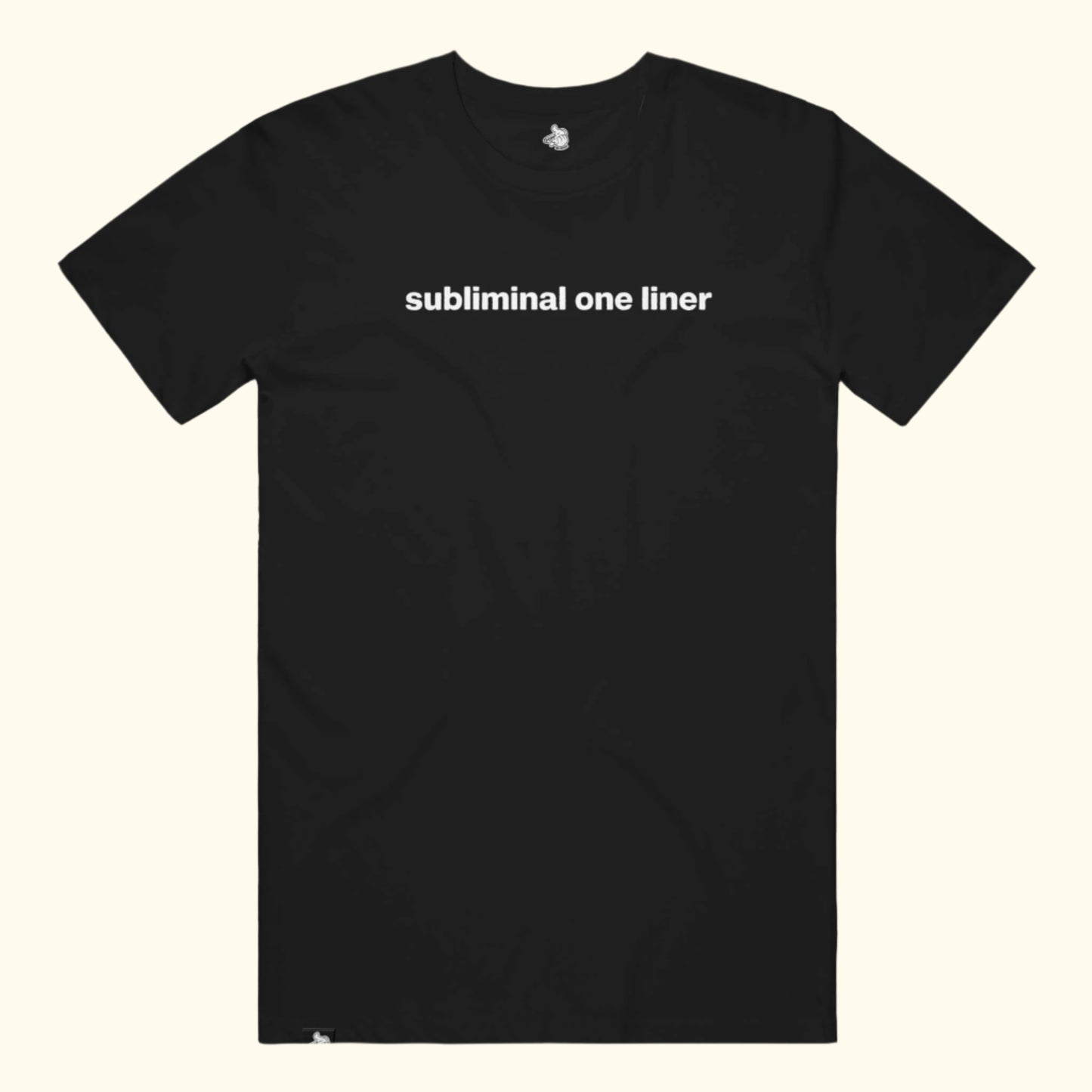 subliminal one liner Tee