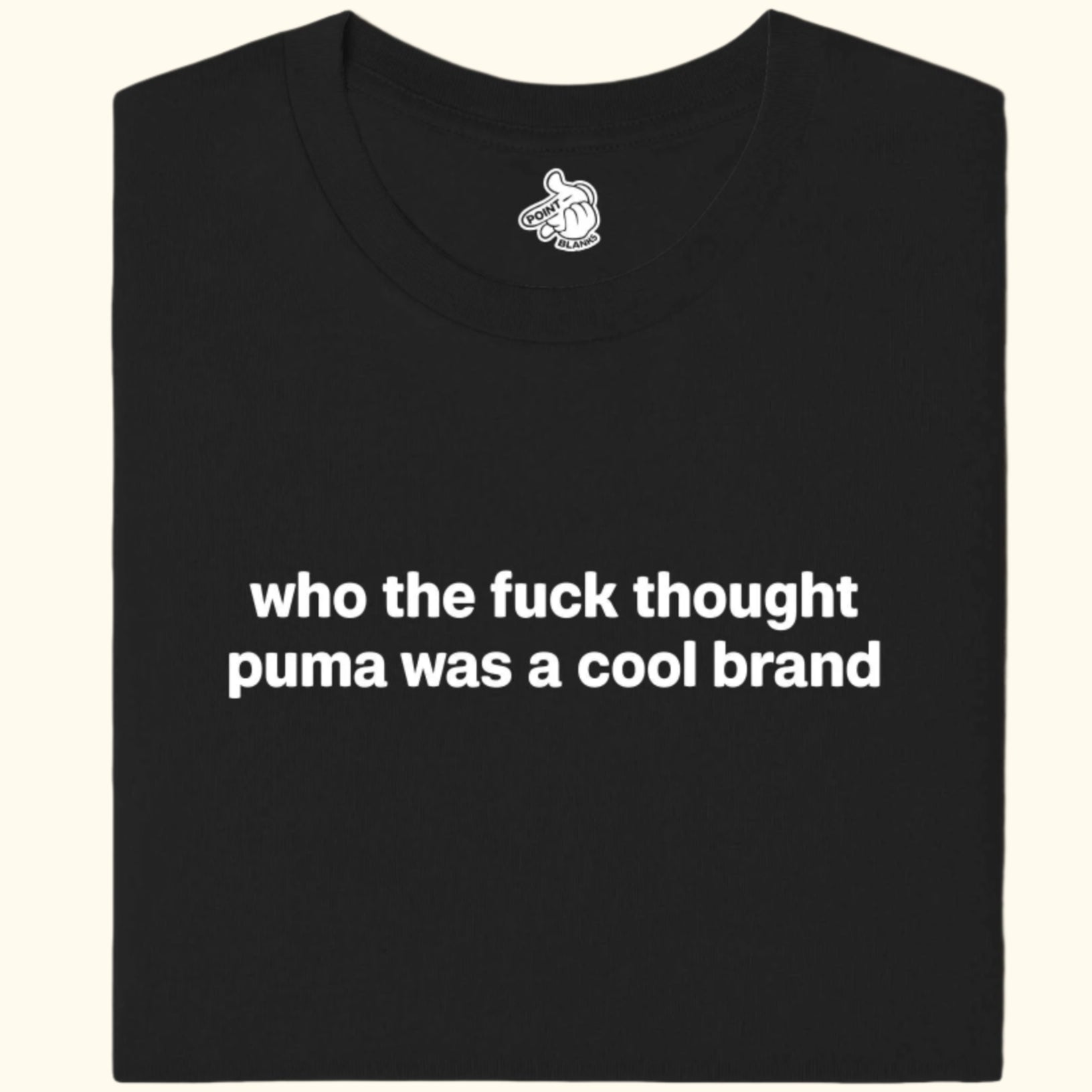 b - who the fuck thought puma was a cool brand