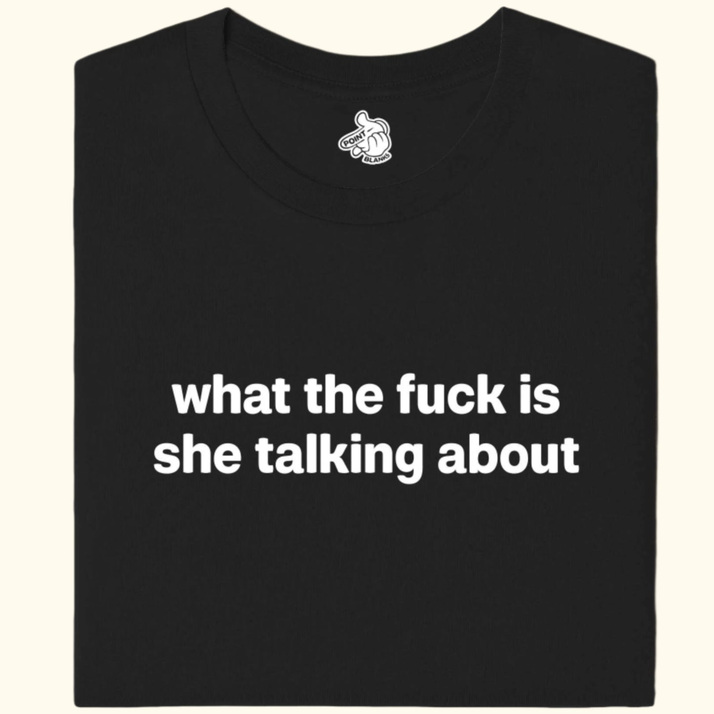 b - what the fuck is she talking about