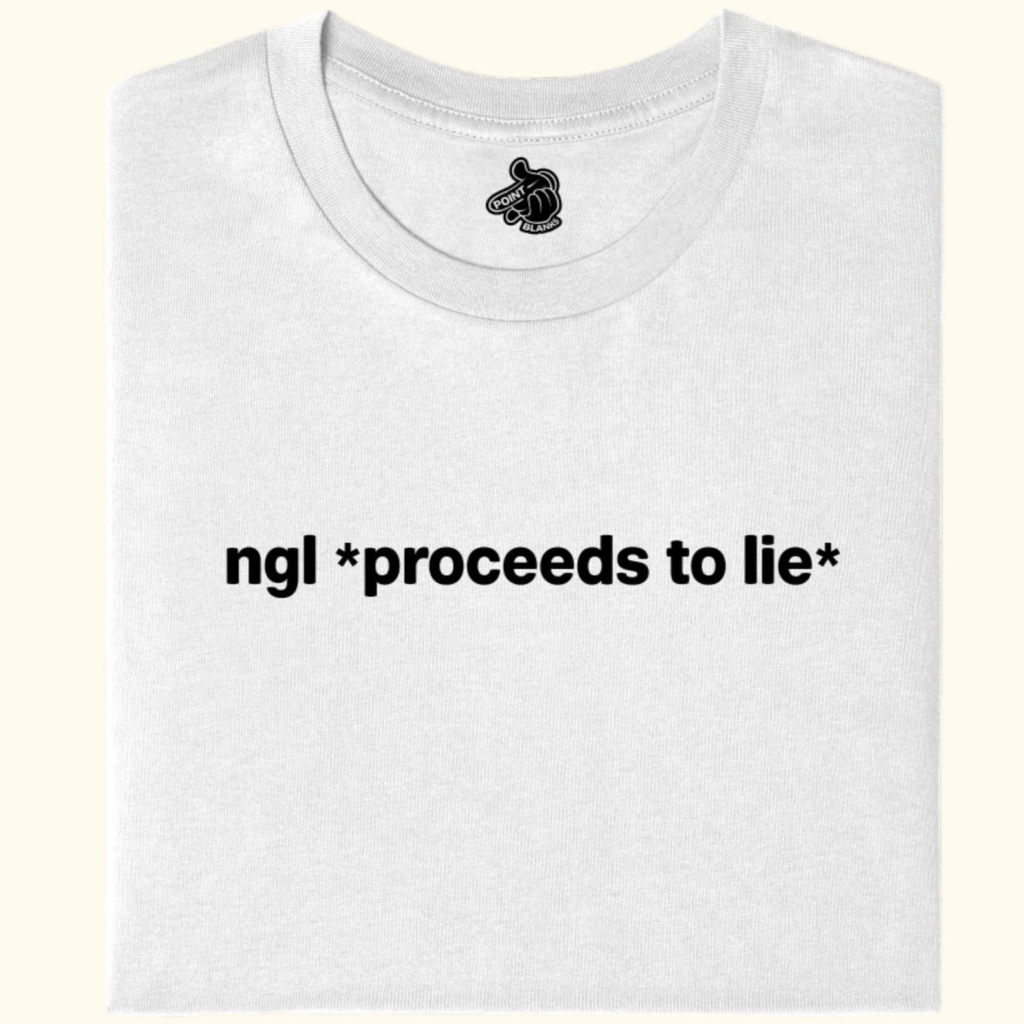w - ngl *proceeds to lie*