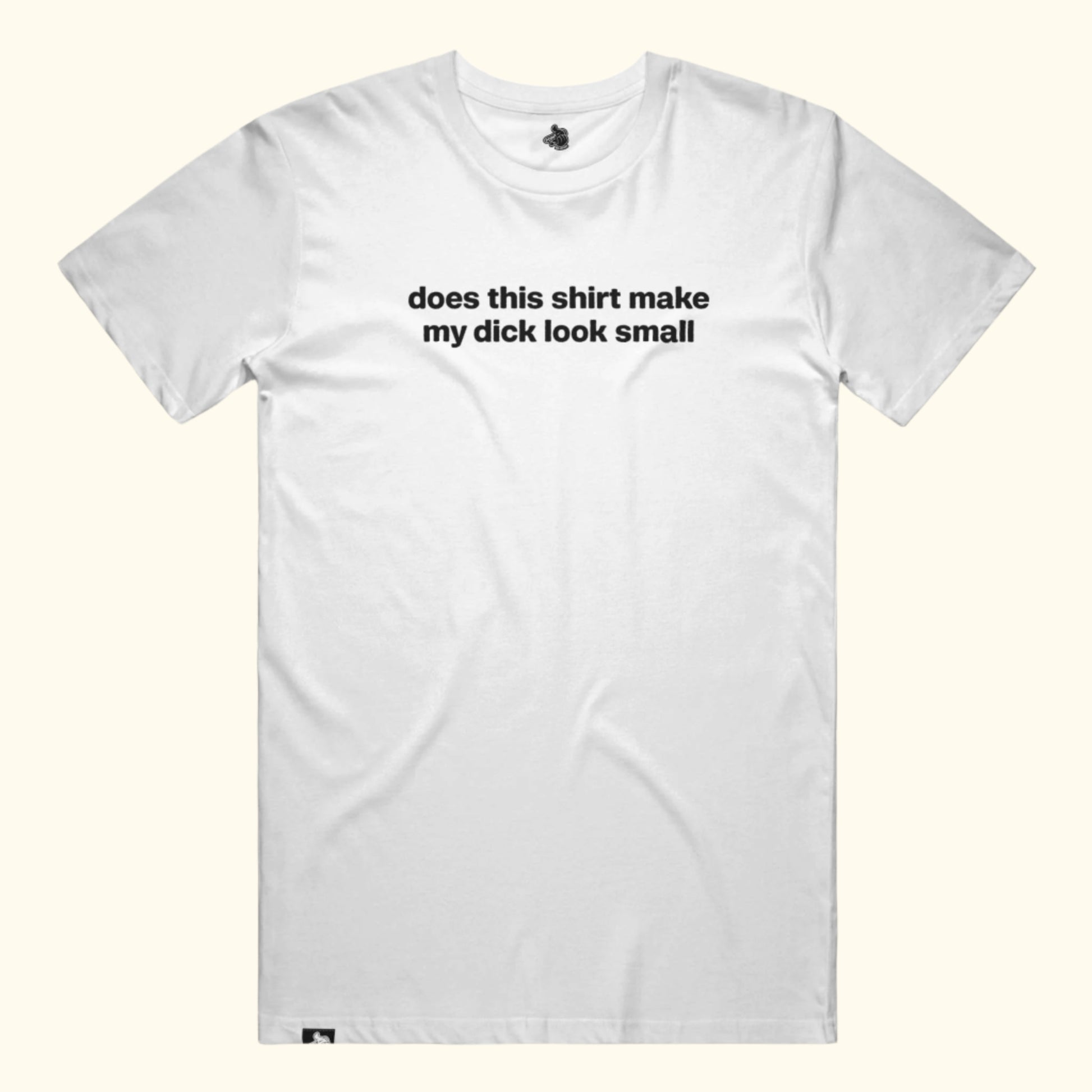 w - does this shirt make my dick look small