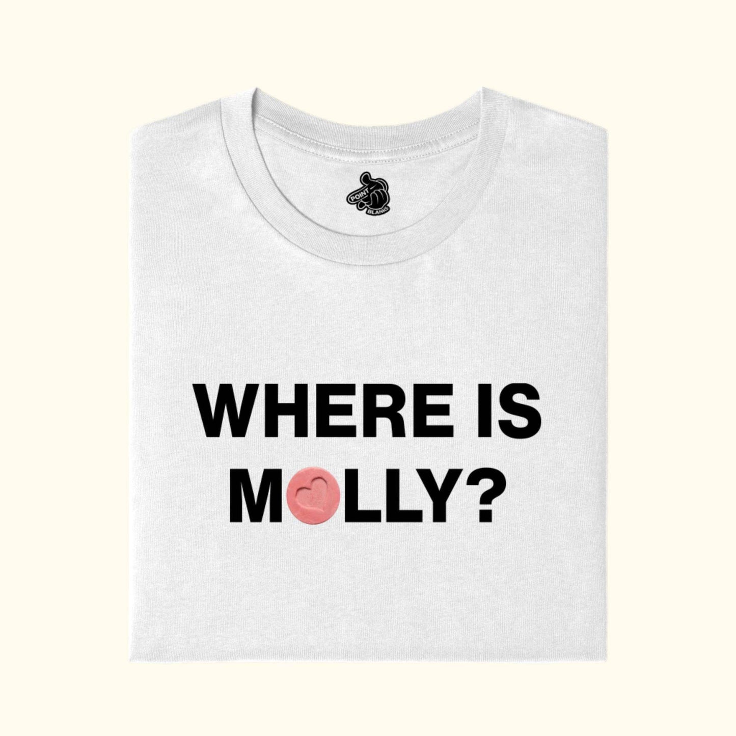 Where is molly? funny club dancing bar pub nightlife drug shirt t-shirt looking for drugs point blanks White