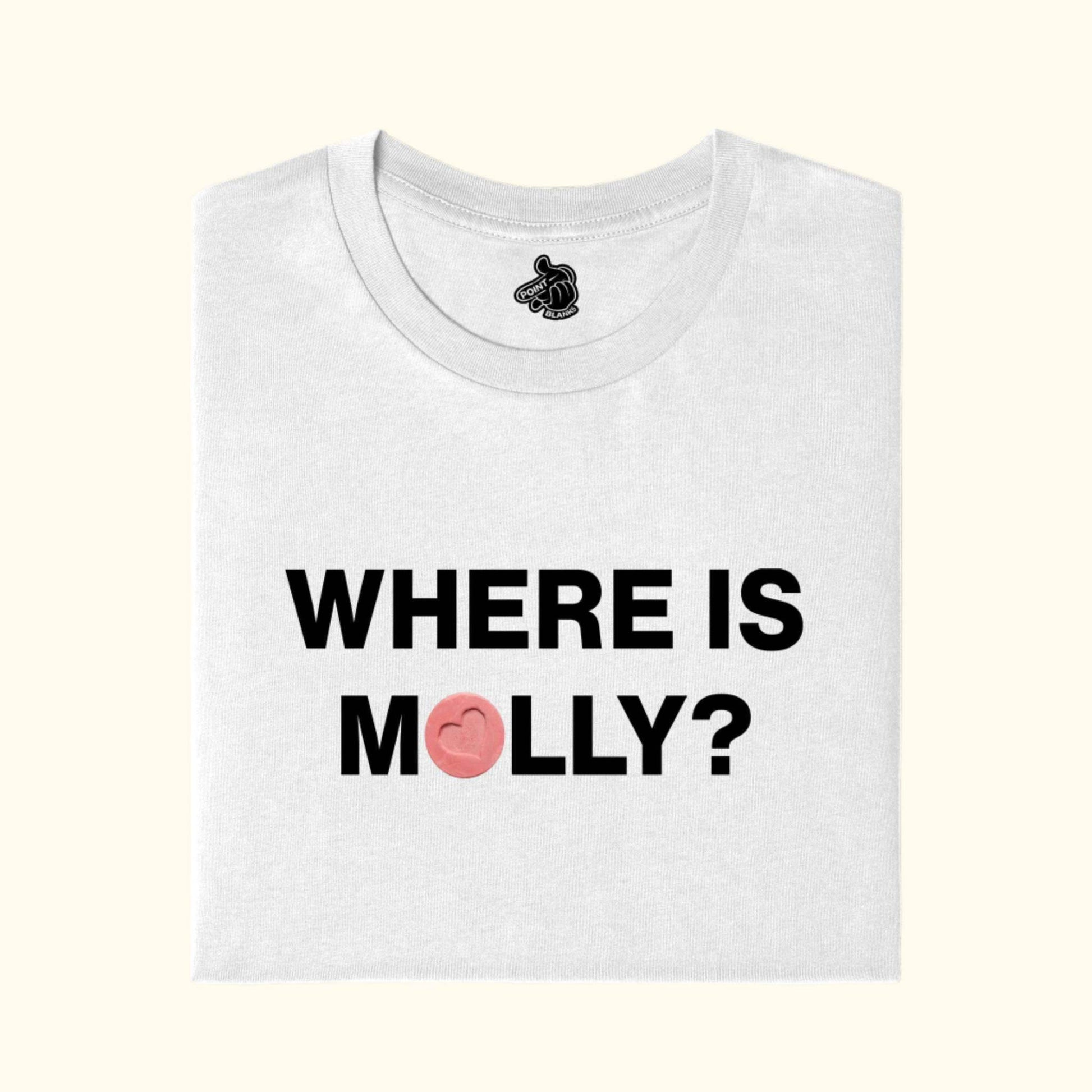 Where is molly? funny club dancing bar pub nightlife drug shirt t-shirt looking for drugs point blanks White