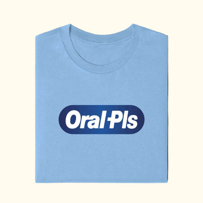 oral pls t-shirt funny meme logo tee knockoff Toothpaste Blue