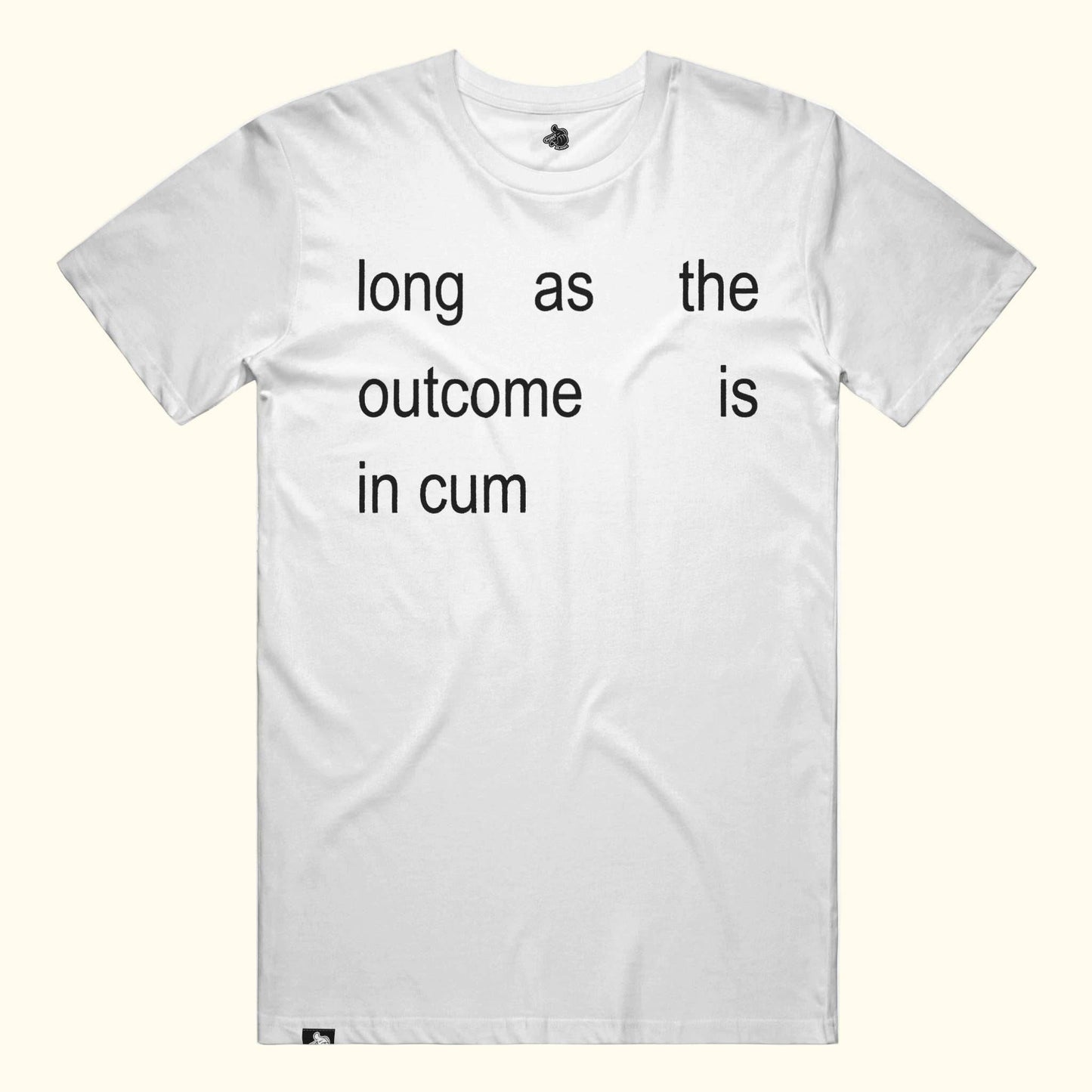 long as the outcome is in cum funny meme tee genz masturbate t-shirt gen-z humor goon gooning edging sex cumming joke Bust White