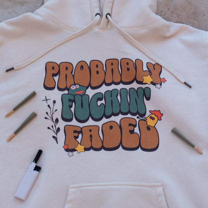 Probably Fuckin' Faded Lounge Hoodie